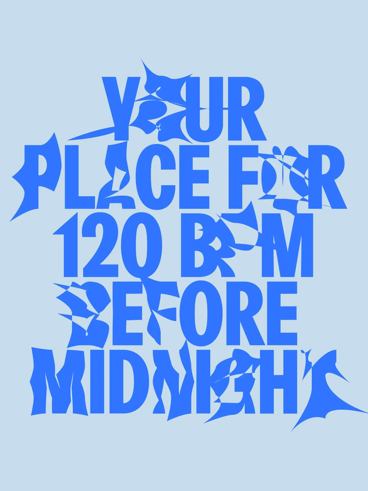 Your place for 120 BPM before midnight poster in blue on pale blue